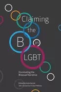 Image of claiming the b in lgbt illuminating the bisexual narrative