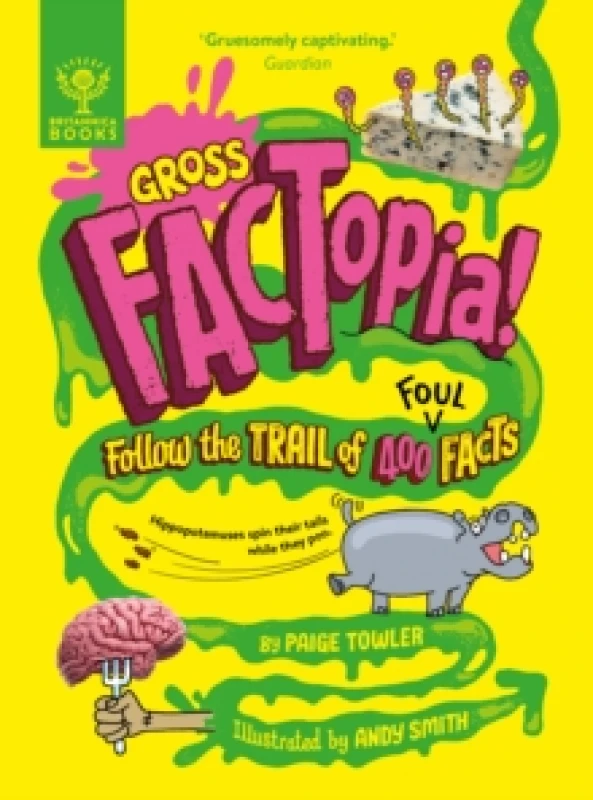 Image of Gross FACTopia! : Follow the Trail of 400 Foul Facts [Britannica] Paperback / softback