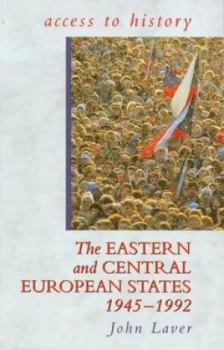 Image of The Eastern and Central European States 1945-1992 by John Laver Paperback