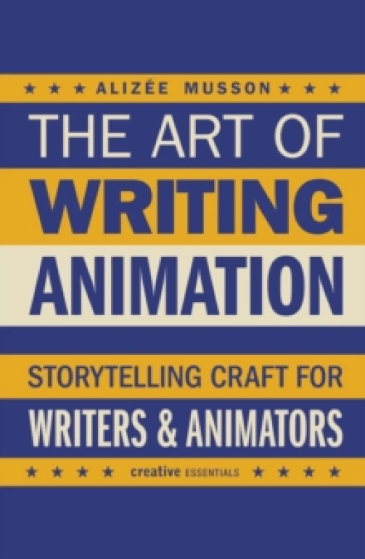 Image of The Art of Writing Animation. Paperback. By Alizee Musson Books