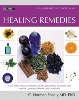Image of The Illustrated Encyclopedia of Healing Remedies by C. Norman M.D. Ph.D Shealy Paperback