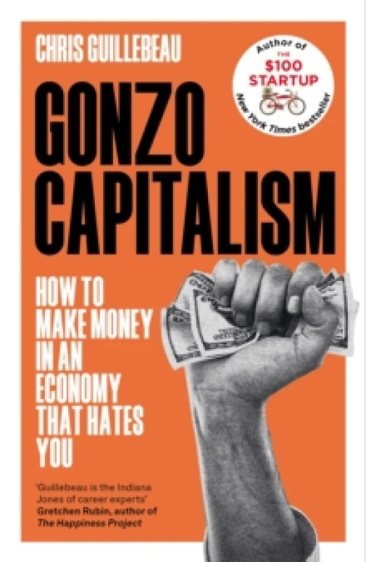 Image of Gonzo Capitalism. Hardback. By Chris Guillebeau Books