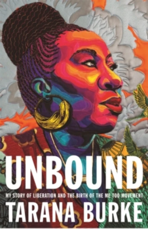 Image of Unbound : My Story of Liberation and the Birth of the Me Too Movement Paperback / softback
