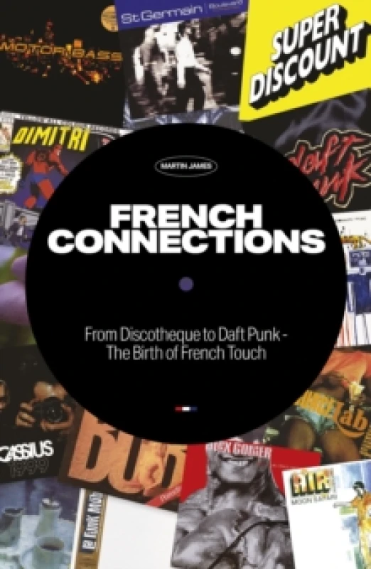 Image of French Connections : From Discotheque to Daft Punk - The Birth of French Touch Paperback / softback