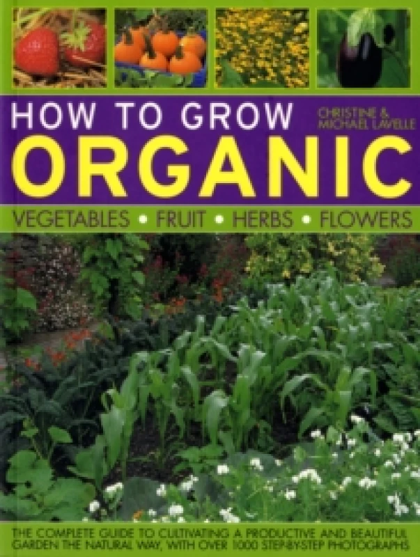 Image of How to Grow Organic Vegetables, Fruit, Herbs and Flowers Paperback / softback