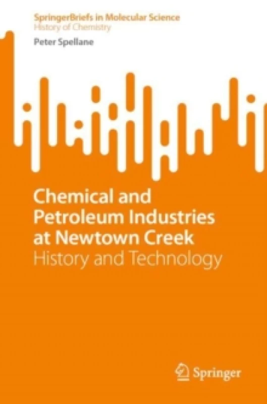 Image of Chemical and Petroleum Industries at Newtown Creek : History and Technology Paperback / softback