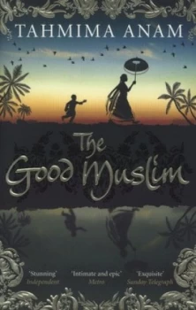 Image of The Good Muslim by Tahmima Anam Paperback