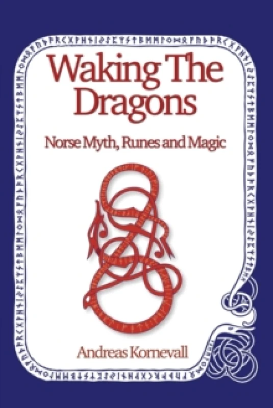 Image of Waking The Dragons : Norse Myth, Folklore, Runes and Magic Paperback / softback