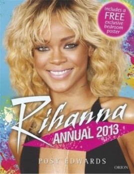 Image of Rihanna Annual 2013 by Posy Edwards Hardback
