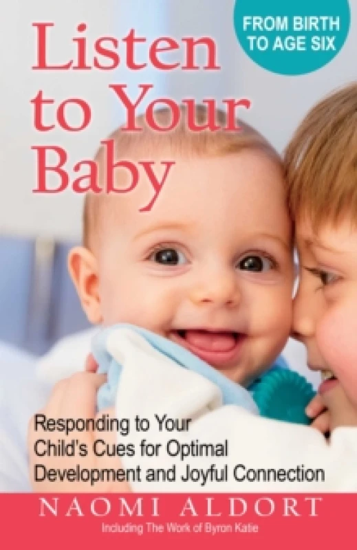 Image of Listen to Your Baby : Responding to Your Child's Cues for Optimal Development and Joyful Connection Paperback / softback