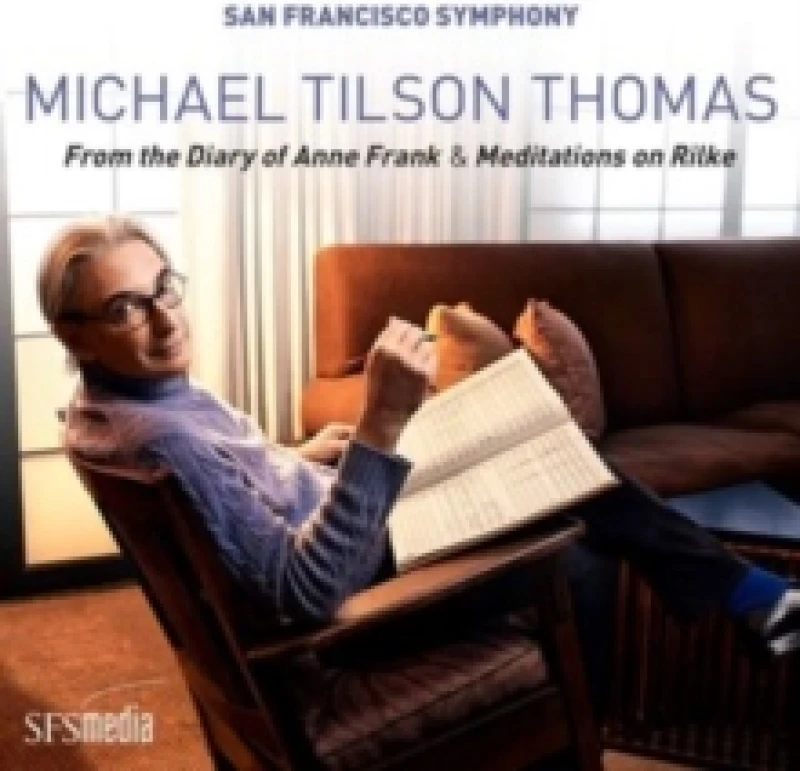 Image of Michael Tilson Thomas: From the Diary of Anne Frank & Meditations On Rilke SACD