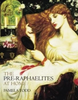 Image of The Pre-Raphaelites at Home by Pamela Todd Book