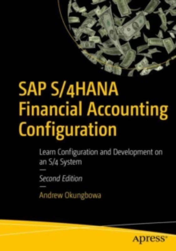 Image of SAP S/4HANA Financial Accounting Configuration : Learn Configuration and Development on an S/4 System Paperback / softback