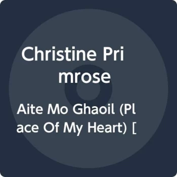Image of Christine Primrose - AITE MO GHAOIL (PLACE OF MY HEART) Vinyl