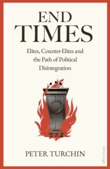 Image of End Times : Elites, Counter-Elites and the Path of Political Disintegration