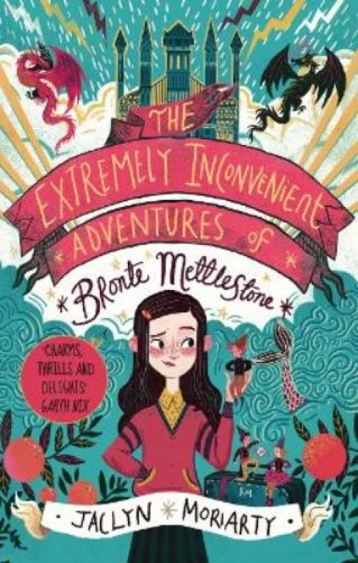 Image of Jaclyn Moriarty The Extremely Inconvenient Adventures of Bronte Mettlestone Book Multi
