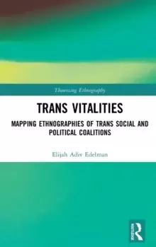Image of Trans Vitalities : Mapping Ethnographies of Trans Social and Political Coalitions