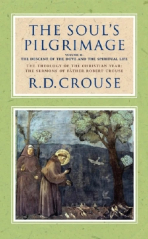 Image of The Soul's Pilgrimage: Volume 2 : The Descent of the Dove and the Spiritual Life Hardback