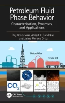 Image of Petroleum Fluid Phase Behavior : Characterization, Processes, and Applications