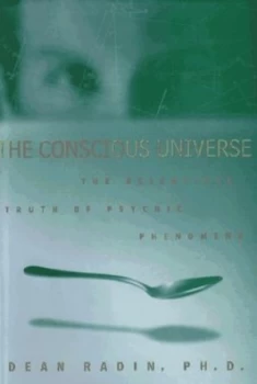 Image of The Conscious Universe by Dean I Radin Hardback