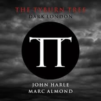 Image of John Harle Marc Almond - The Tyburn Tree - Dark London Vinyl
