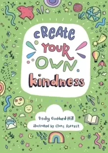 Image of Create Your Own Kindness : Activities to Encourage Children to be Caring and Kind