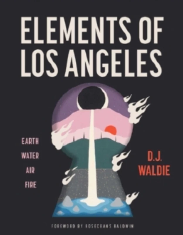 Image of Elements of Los Angeles : Essays on Earth, Water, Air, and Fire Hardback