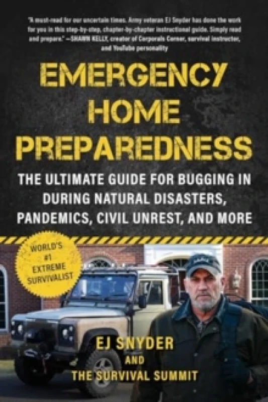 Image of Emergency Home Preparedness : The Ultimate Guide for Bugging In During Natural Disasters, Pandemics, Civil Unrest, and More Paperback / softback
