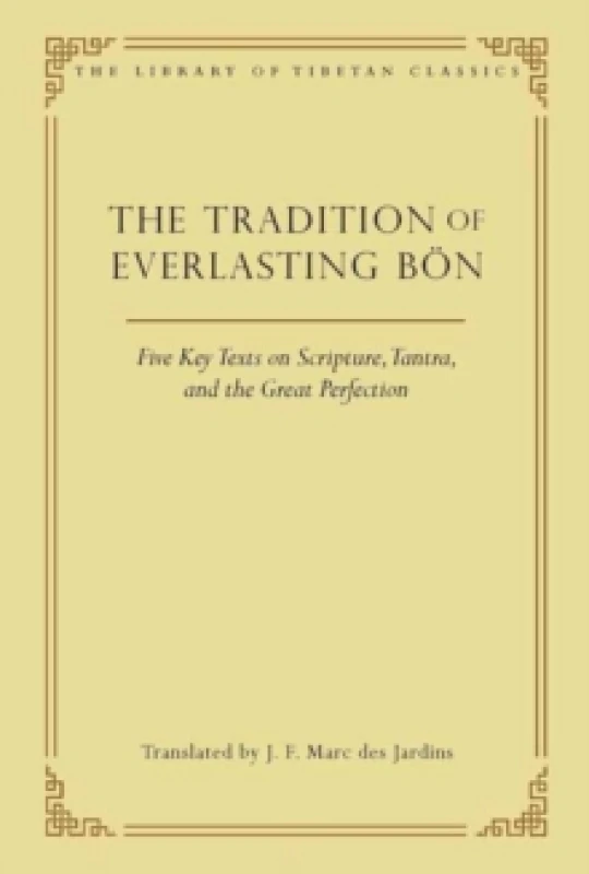 Image of The Tradition of Everlasting Bon. Hardback. By J F Marc Des Jardins Books