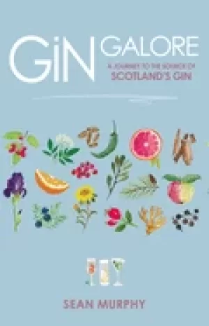 Image of gin galore a journey to the source of scotlands gin