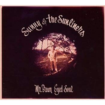 Image of Sunny & The Sunliners - Mr. Brown Eyed Soul CD