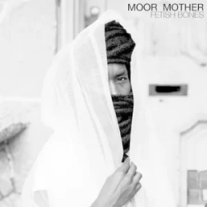 Image of Fetish Bones by Moor Mother CD Album