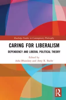 Image of Caring for LiberalismDependency and Liberal Political Theory