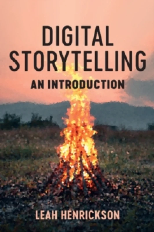 Image of Digital Storytelling : An Introduction Hardback