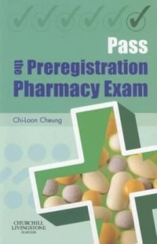 Image of Pass the Preregistration Pharmacy Exam by Chi-Loon Cheung Book