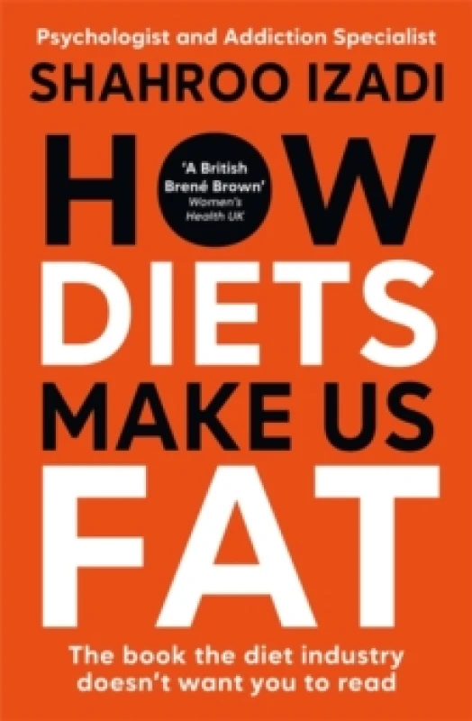Image of How Diets Make Us Fat : The book the diet industry doesn't want you to read Hardback