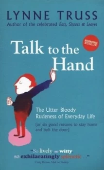 Image of Talk to the Hand by Lynne Truss Paperback