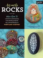 Image of art on the rocks more than 35 colorful and contemporary rock painting proje