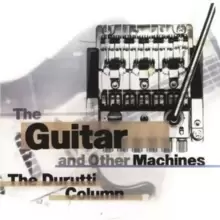 Image of The Guitar and Other Machines (Deluxe Edition)