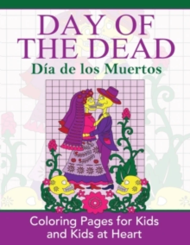 Image of Day of the Dead : Dia de Los Muertos: Coloring Pages for Kids and Kids at Heart Paperback / softback