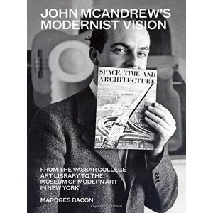 Image of John McAndrew's Modernist Vision From the Vassar College Art Library to the Museum of Modern Art in New York Hardback...
