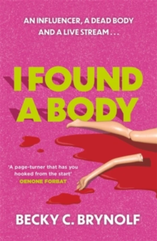 Image of I Found a Body : The gripping unputdownable story of an influencer, a dead body and a live stream... Paperback / softback