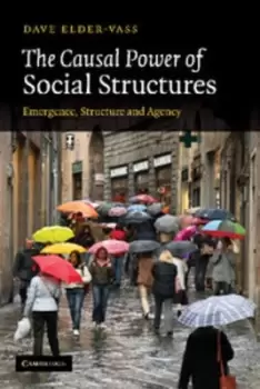 Image of The causal power of social structures by Dave Elder-Vass