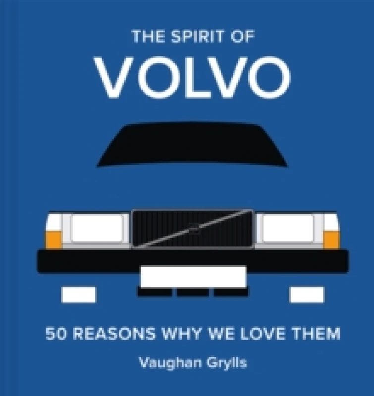 Image of The Spirit of Volvo : 50 reasons why we love them Volume 4 Hardback