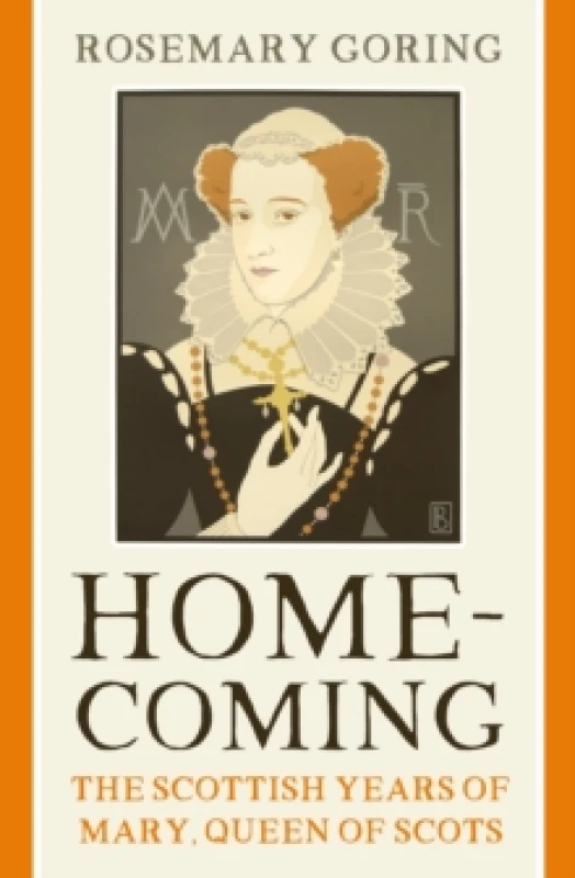 Image of Homecoming : The Scottish Years of Mary, Queen of Scots Paperback / softback