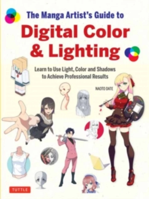 Image of The Manga Artist's Guide to Digital Color & Lighting : Learn to Use Light, Color and Shadows to Achieve Professional Results Paperback / softback
