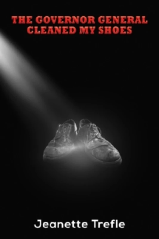 Image of The Governor General Cleaned My Shoes Paperback / softback