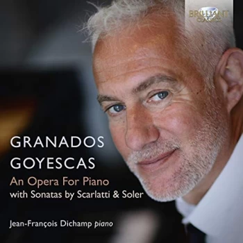 Image of Jean-Fran&ccedil;ois Dichamp - Granados: Goyescas - An Opera for Piano CD