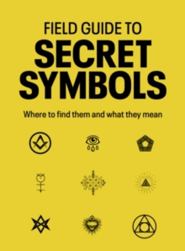 Image of Field Guide to Secret Symbols : Where to find them and what they mean Paperback / softback