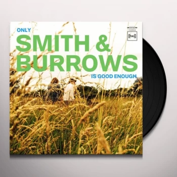 Image of Smith & Burrows - Only Smith & Burrows Is Good Enough Vinyl